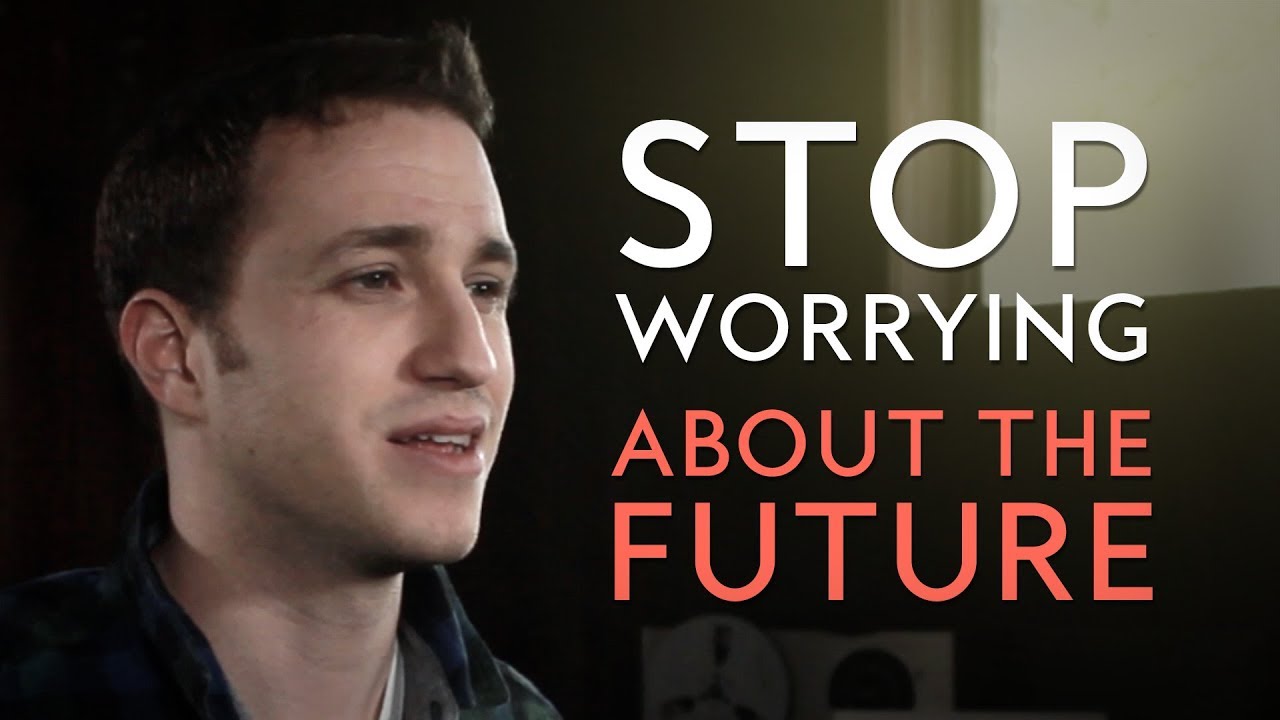 how-to-stop-worrying-about-the-future