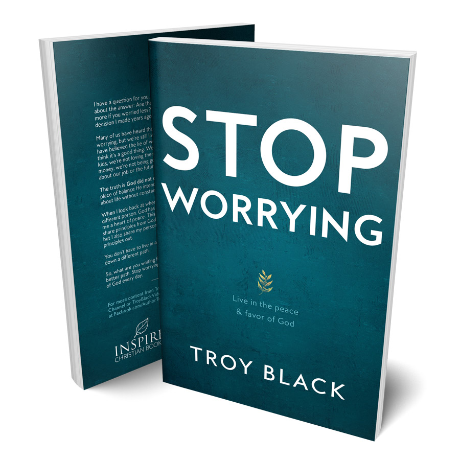 Stop Worrying Troy Black