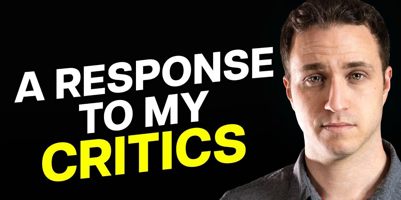 I’m Responding to My Critics.